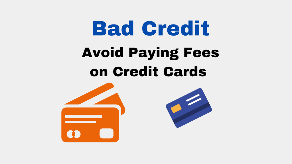 Avoid Paying Exorbitant Fees on Credit Cards